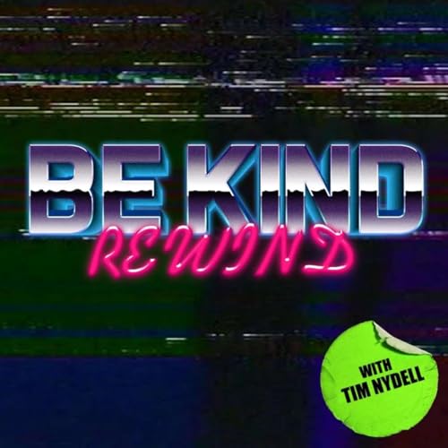 Be Kind, Rewind with Tim Nydell Titelbild
