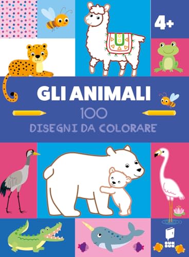 Gli Animali. 100 Disegni Da Colorare. Ediz. Illustrata