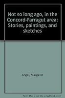 Not so long ago, in the Concord-Farragut area: Stories, paintings, and sketches B0006ELEJ6 Book Cover