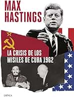 La crisis de los misiles de Cuba 1962 (Memoria Crítica)