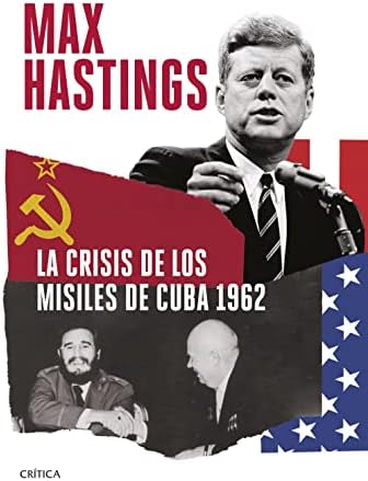 La crisis de los misiles de Cuba 1962 (Memoria Crítica)