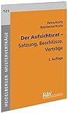  Der Aufsichtsrat: Satzung, Beschlüsse, Verträge (Heidelberger Musterverträge)