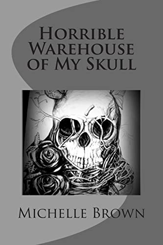 Horrible Warehouse of My Skull 0990360733 Book Cover