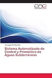  Sistema Automatizado de Control y Pronóstico de Aguas Subterráneas