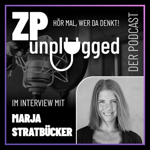ZP Unplugged - Resilienz & Female Leadership: Innere St&auml;rke f&uuml;r die Arbeitswelt von morgen