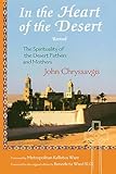 In the Heart of the Desert: The Spirituality of the Desert Fathers and Mothers (Treasures of the World's Religions)