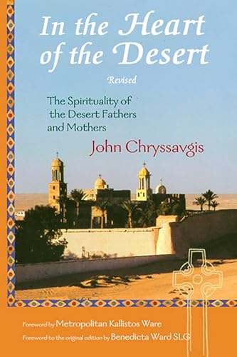 In the Heart of the Desert: The Spirituality of the Desert Fathers and Mothers (Treasures of the World's Religions)