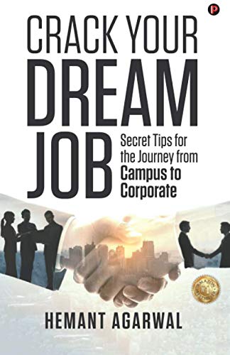 Crack Your Dream Job: Secret tips for the journey from Campus to Corporate