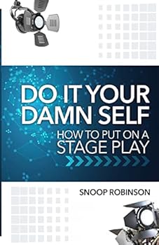 Paperback Do It Your Damn Self: How To Put On A Stage Play Book