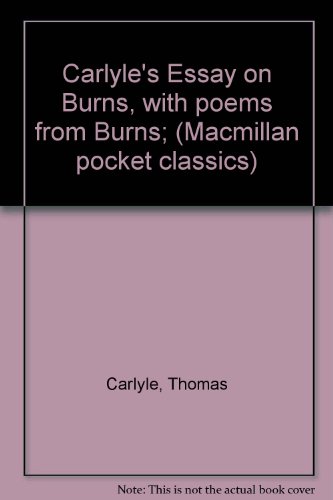 Carlyle's Essay on Burns, with poems from Burns... B00086C7E8 Book Cover
