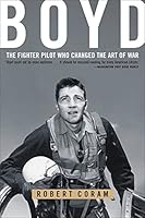 Algopix Similar Product 18 - Boyd The Fighter Pilot Who Changed the