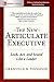The New Articulate Executive: Look, Act and Sound Like a Leader