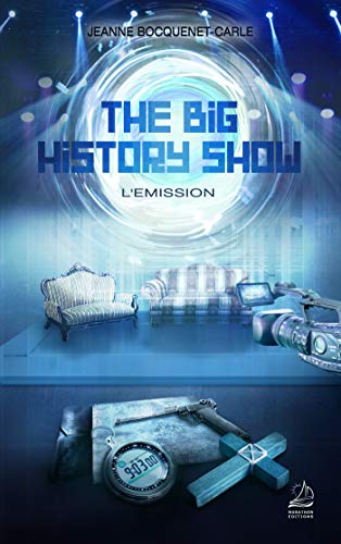 The Big History Show - L'Emission The Big History Show - L'Emission