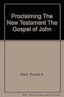 Proclaiming The New Testament The Gospel of John B001TI0E1M Book Cover