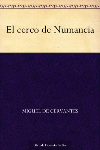 El cerco de Numancia El cerco de Numancia
