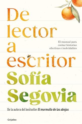 De lector a escritor / From Reader to Writer: El manual para contar historias efectivas e inolvidables