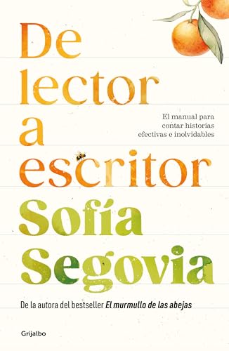 De lector a escritor / From Reader to Writer: El manual para contar historias efectivas e inolvidables