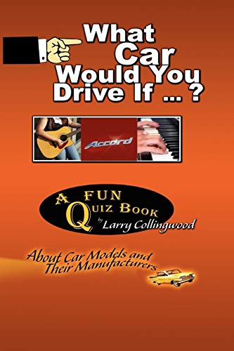 What Car Would You Drive If ... ?: A Fun Quiz Book About Car Models and Their Manufacturers