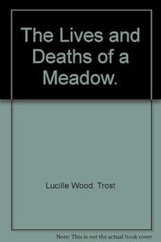 Hardcover The Lives and Deaths of a Meadow Book