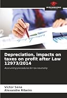 Depreciation, impacts on taxes on profit after Law 12973/2014: Accounting procedures for tax neutrality 6203920819 Book Cover