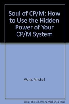 Hardcover Soul of Cp/M: How to Use the Hidden Power of Your Cp/M System Book