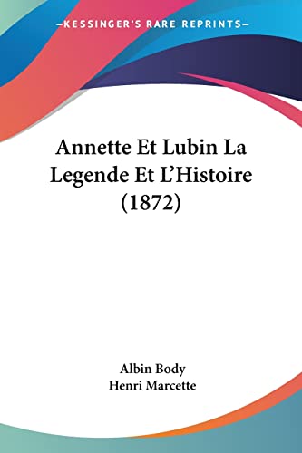 Annette Et Lubin La Legende Et L'Histoire (1872) (French Edition)