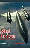  Sled Driver: Flying the World\'s Fastest Jet (English Edition)