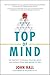 Top of Mind: Use Content to Unleash Your Influence and Engage Those Who Matter To You