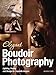 Elegant Boudoir Photography: Lighting, Posing, and Design for Exquisite Images