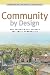 Community By Design: New Urbanism for Suburbs and Small Communities