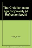 The Christian case against poverty (A Reflection book) B0007DM37I Book Cover