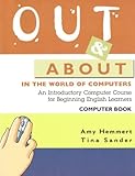 Out and About in the World of Computers: An Introductory Computer Course for Beginning English Learners