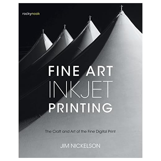Fine Art Inkjet Printing: The Craft and Art of the Fine Digital Print