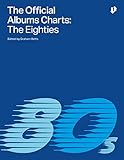  The Official Albums Charts - The Eighties (English Edition)
