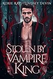 baton rouge ar101s/gace  Stolen By The Vampire King (Baton Rouge Vampire, Band 2)