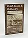 Produktbild Gold, Guns and Gallantry : True Tales of the Old Northern California Gold Rush Country