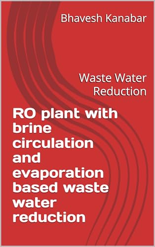 RO plant with brine circulation and evaporation based waste water reduction: Waste Water Reduction (English Edition)