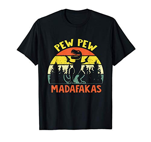 Pew Pew Madafakas - Retro Dinosaur T Rex Gift - Crazy Pew Maglietta
