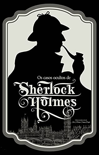 Os casos ocultos de Sherlock Holmes