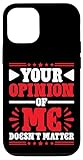 Your Opinion Of Me Doesn't Matter Cita divertida - Carcasa para iPhone 12/12 Pro
