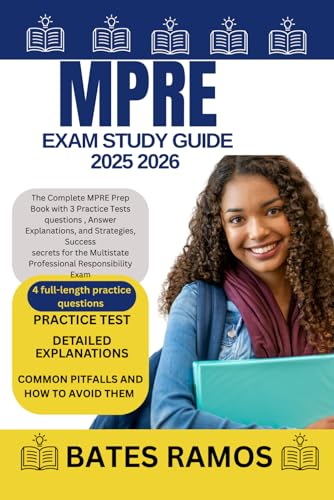 MPRE EXAM STUDY GUIDE 2025 2026: The Complete MPRE Prep Book with 3 Practice Tests questions , Answer Explanations, and Strategies, Success secrets for the Multistate Professional Responsibility Exam