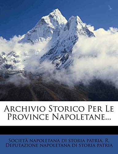 Archivio Storico Per Le Province Napoletane... (Italian Edition)