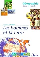 Géographie, classe de seconde : Les Hommes et la Terre 2853948943 Book Cover