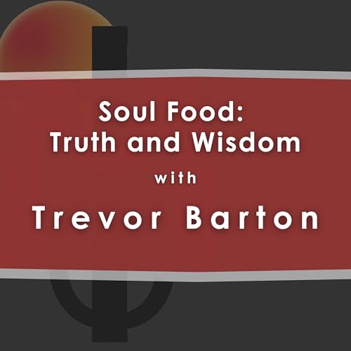 『Soul Food: Truth and Wisdom with Trevor Barton』のカバーアート