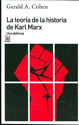 La teoría de la historia de Karl Marx: Una defensa: 385 (Siglo XXI de España General)