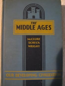 Unknown Binding The middle ages (Half-title: Our developing civilization; a series of social studies textbooks based on history) Book