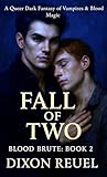 Blood Brute: Fall of Two (Book 2): A Queer Dark Fantasy of Vampires & Blood Magic