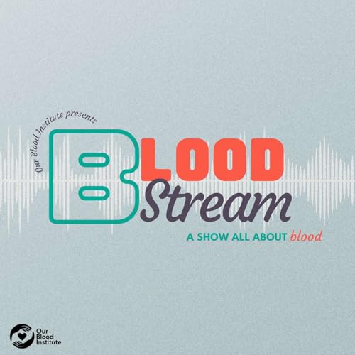 BloodStream: A Show All About Blood Podcast Por BloodStream: A Show All About Blood arte de portada