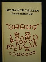 Drama with children: Geraldine Brain Siks 0060461519 Book Cover