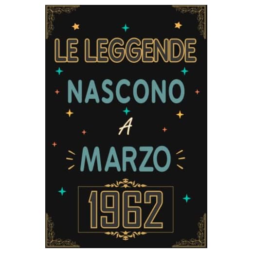 TACCUINO, LE LEGGENDE NOSCONO A MARZO 1962: Regali Compleanno uomo e donna, 61 Anni di Compleanno Regalo uomo e donna 61 Anni, Regalo per lui/lei, Taccuino da 120 pagine